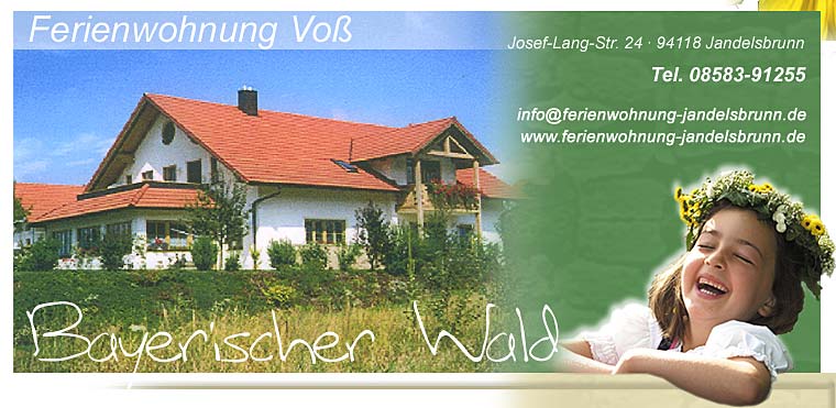 Urlaub im Dreilndereck Bayerischer Wald Ferienwohnung Jandelsbrunn